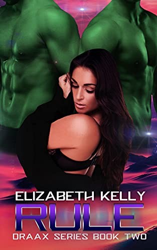 Rule (The Draax Series) By Kelly, Elizabeth Elizabeth Kelly,