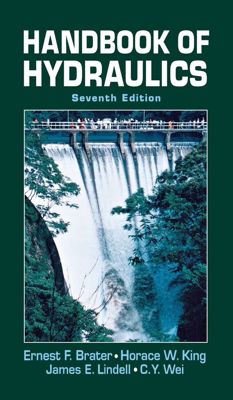 Handbook of Hydraulics – hardcover Brater, Ernest F.|Wei, C. Y.|Lindell, Jam…