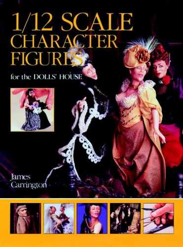1/12 Scale Character Figures for – Paperback, by Carrington James – Very Good