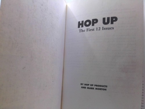 Hop Up: The First 12 Issues by Hop Up Staff; Mark Morton