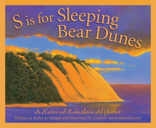 S is for Sleeping Bear Dunes: A Natio- hardcover, 9781585369171, Kathy-jo Wargin