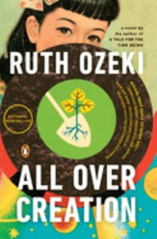 All over Creation : A Novel Paperback Ruth Ozeki