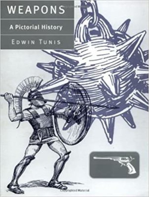 Weapons : A Pictorial History Paperback Edwin Tunis