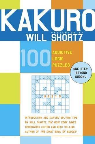 Kakuro Presented by Will Shortz: 100 Addi- paperback, 9780312360429, Will Shortz