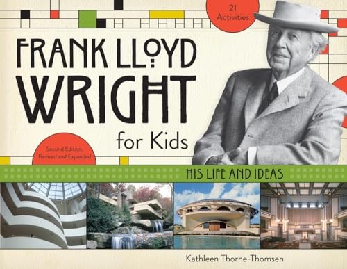 Frank Lloyd Wright for Kids: His Li…, Thorne-Thomsen,