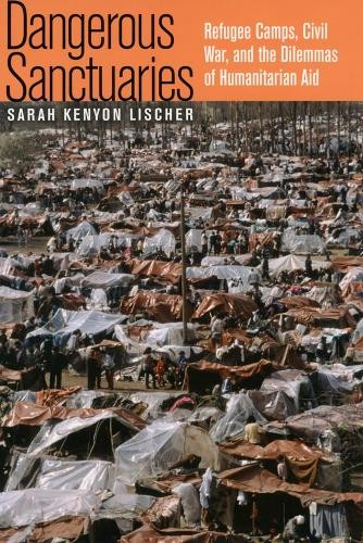 Dangerous Sanctuaries: Refugee Camp…, Sarah Kenyon Li