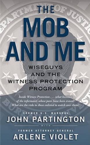 The Mob and Me: Wiseguys and the Witness Protection Program – GOOD