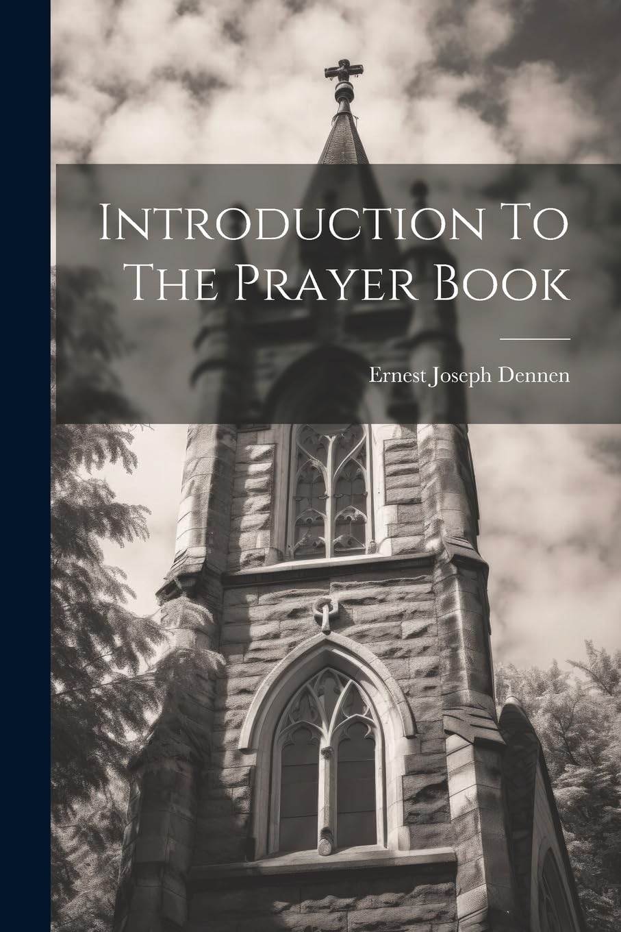 Introduction to the Prayer Book by Ernest Joseph Dennen Brand New