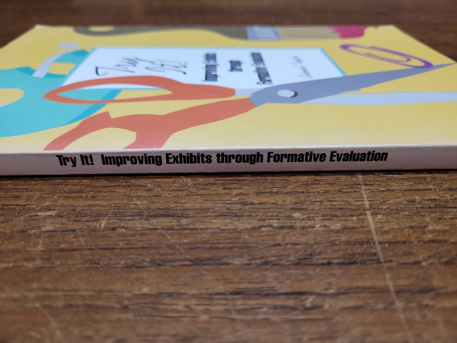 TRY IT!: IMPROVING EXHIBITS THROUGH FORMATIVE EVALUATION By Samuel Taylor