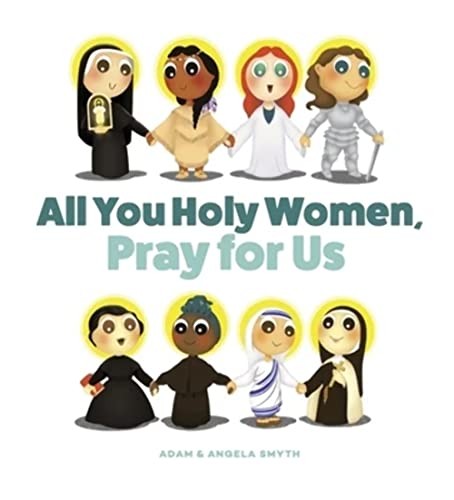 All You Holy Women, Pray for Us, Smyth, Angela