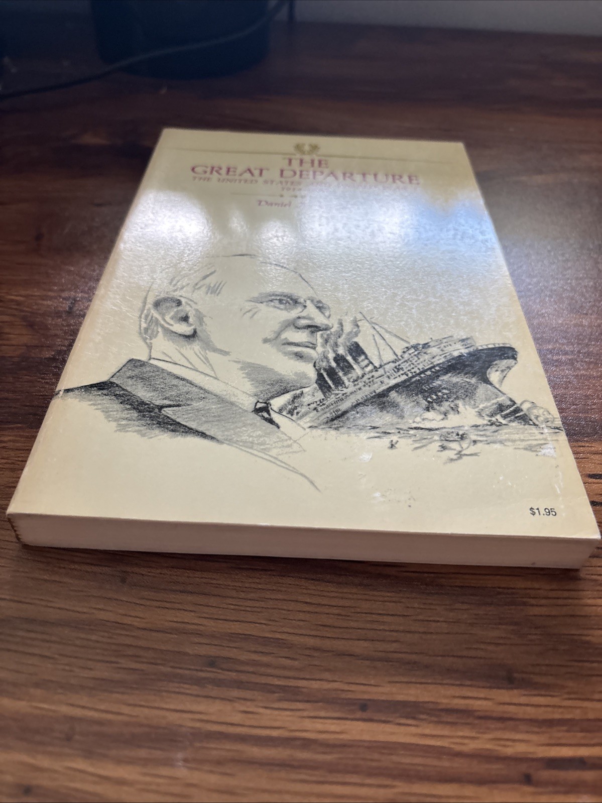 THE GREAT DEPARTURE – THE UNITED STATES AND WORLD WAR I By Daniel M. Smith
