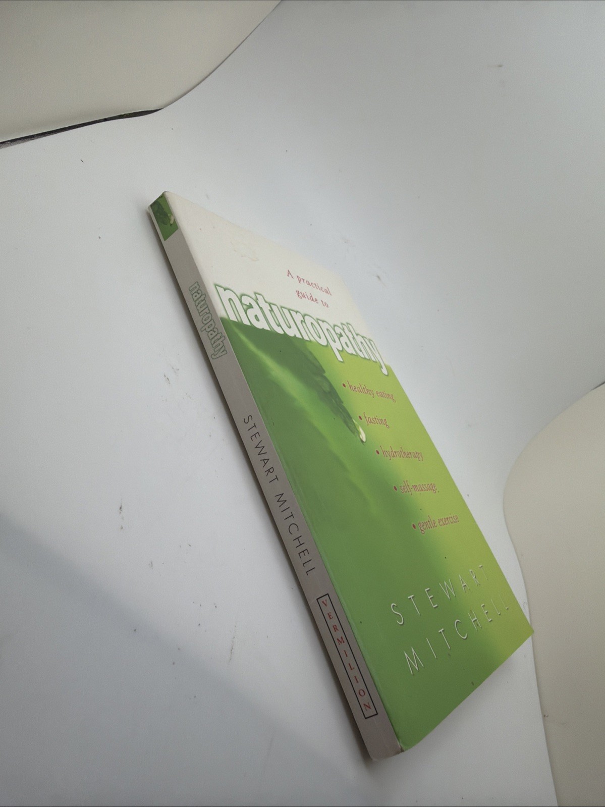 Naturopathy: A Practical Guide to U… by Mitchell, Stewart Paperback / softback