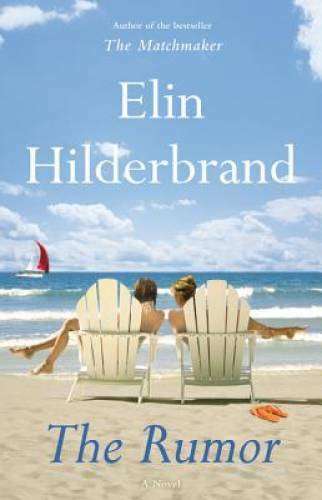The Rumor: A Novel – Hardcover By Hilderbrand, Elin – VERY GOOD