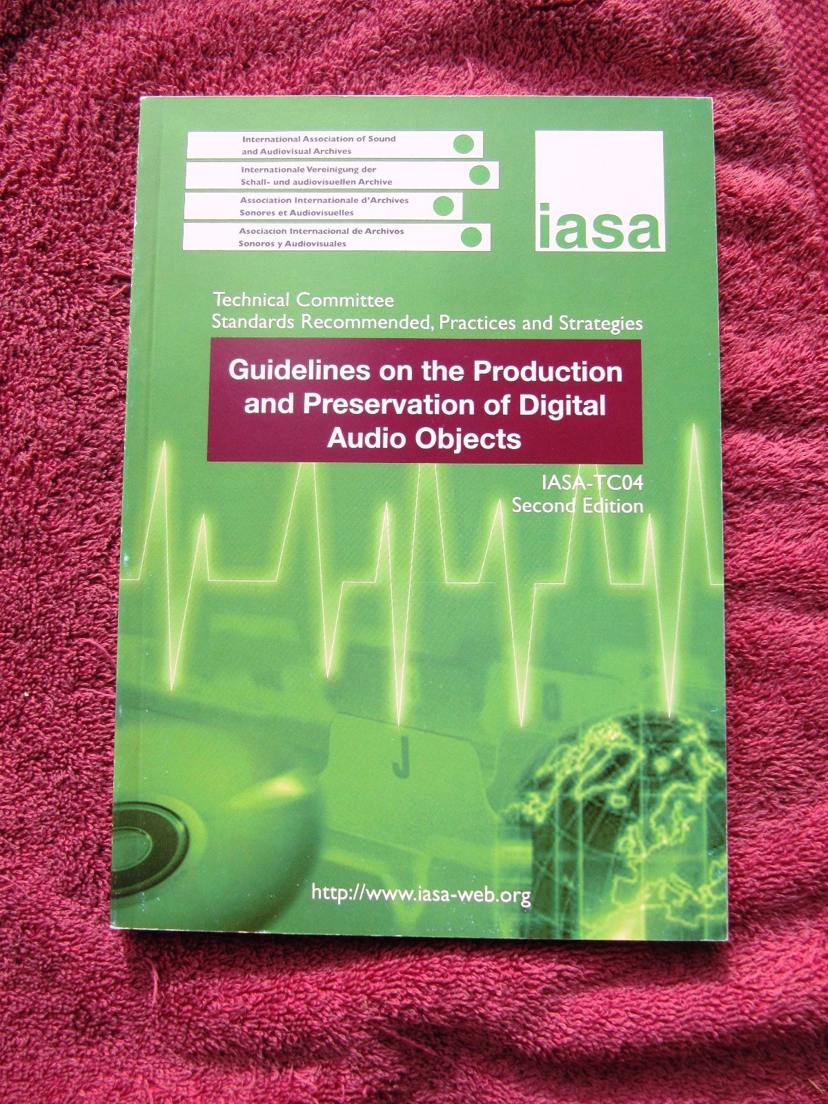 IASA-TC04 GUIDELINES on the Production and Preservation of Digital Audio Objects