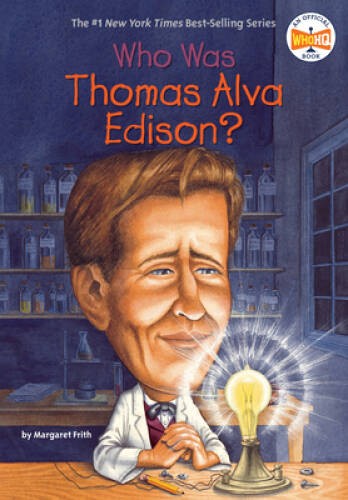 Who Was Thomas Alva Edison? – Paperback By Frith, Margaret – VERY GOOD