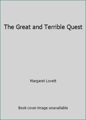 The Great and Terrible Quest by Margaret Lovett