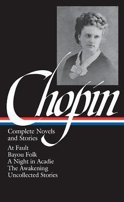 Kate Chopin: Complete Novels and Stories: At- Kate Chopin, 1931082219, hardcover