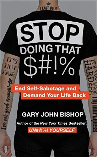Stop Doing that S#!% – Hardcover By Gary John Bishop – GOOD