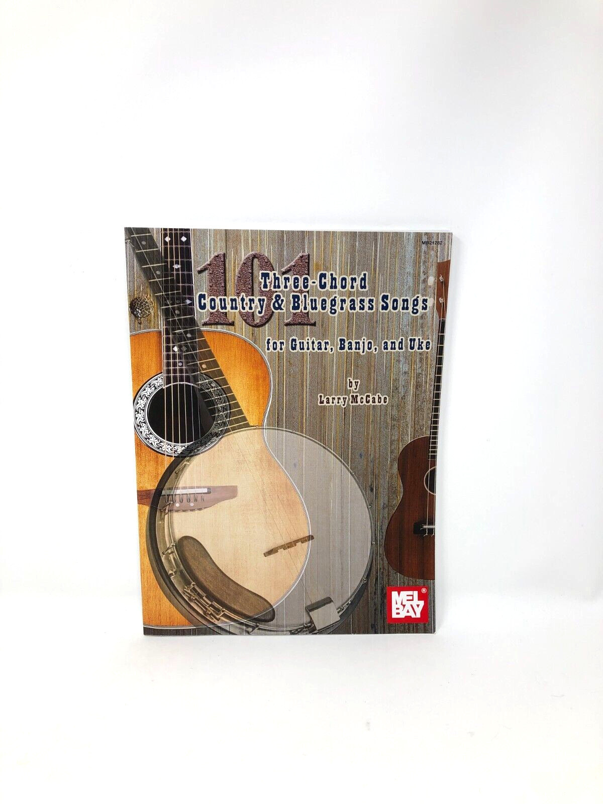101 Three-Chord Country & Bluegrass Songs : For Guitar, Banjo & Uke by Larry