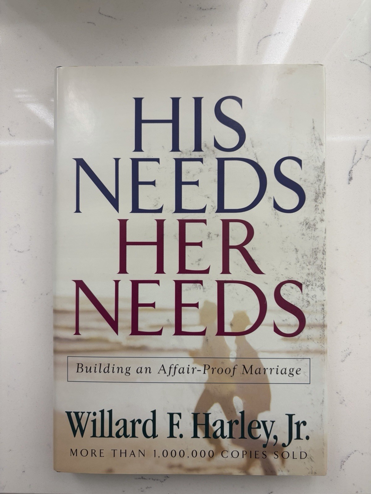 His Needs Her Needs: Building an Affair-Proof Marriage Willard F Harley Jr. 2001
