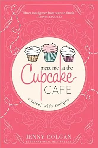Meet Me at the Cupcake Cafe (A Novel with Recipes) – Paperback – GOOD