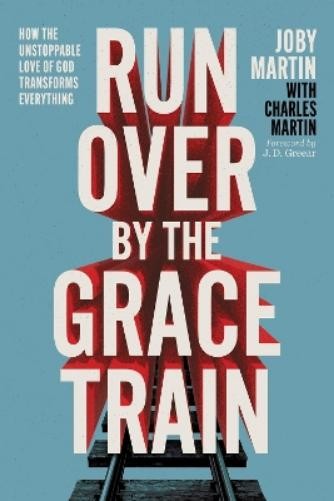 Charles Martin Joby Martin Run Over By the Grace Train (Paperback) (UK IMPORT)