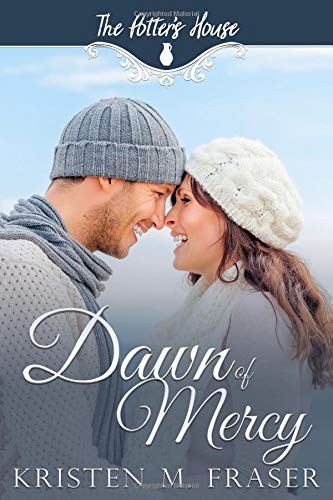 DAWN OF MERCY (THE POTTER’S HOUSE BOOKS) By Kristen M. Fraser **BRAND NEW**