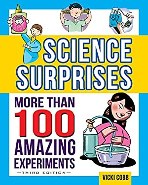 Science Surprises : More Than 100 Amazing Experiments Paperback V
