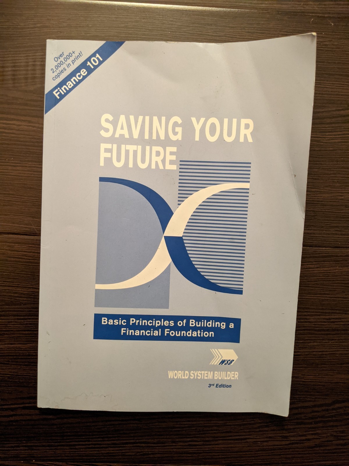 3rd Saving Your Future: Basic Principles of Building a Financial Foundation