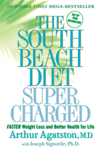 The South Beach Diet Supercharged: Faster Weight Loss and Better Hea – VERY GOOD