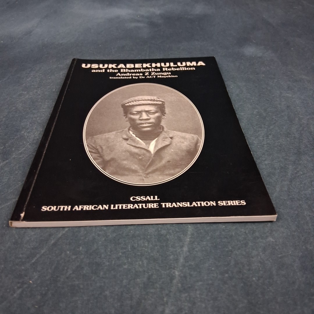USUKABEKHULUMA and Bhambatha Rebellion Andreas Zungu South African Colonialism