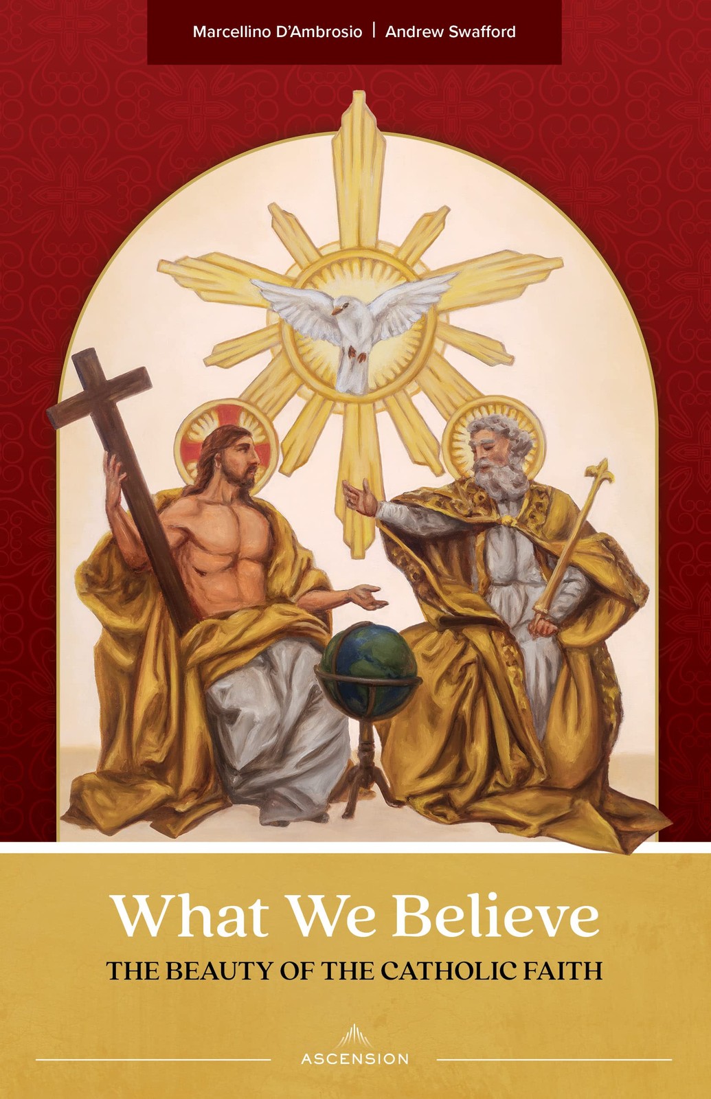 What We Believe: The Beauty of the Catholic Faith – paperback Swafford, Andr…