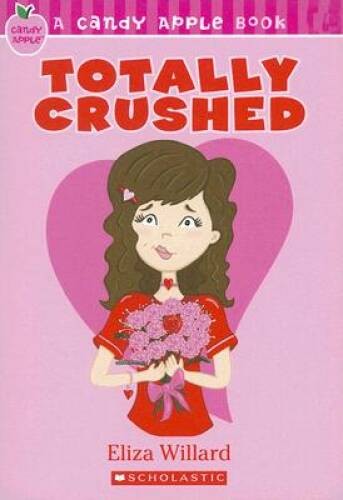 Candy Apple 7: Totally Crushed – Paperback By Willard, Eliza – VERY GOOD