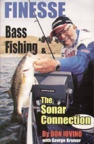 Finesse Bass Fishing & The Sonar Connection – Paperback By Don Iovino – GOOD