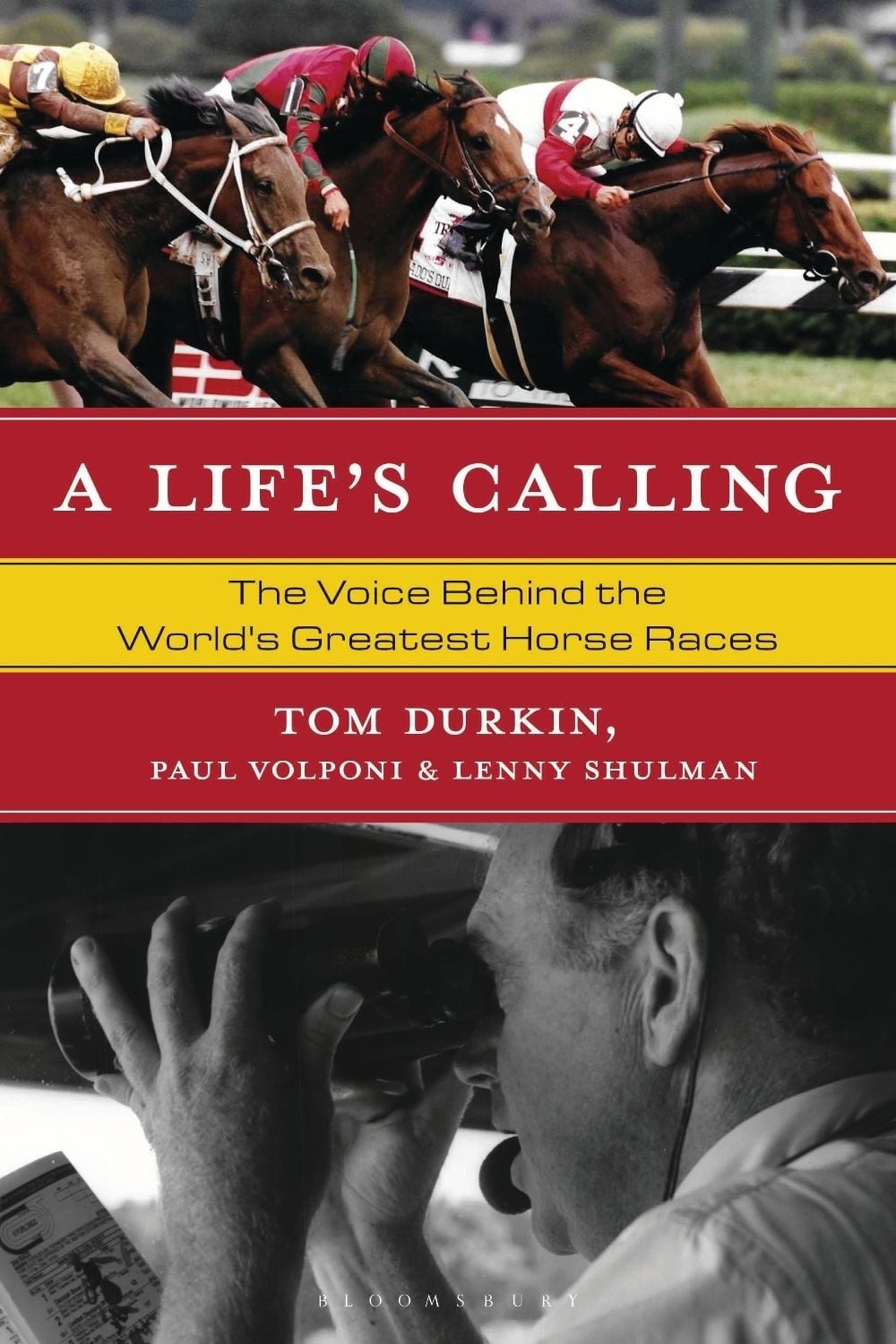 A Life’s Calling: The Voice Behind the World’s Greatest Horse Races by Tom Durki