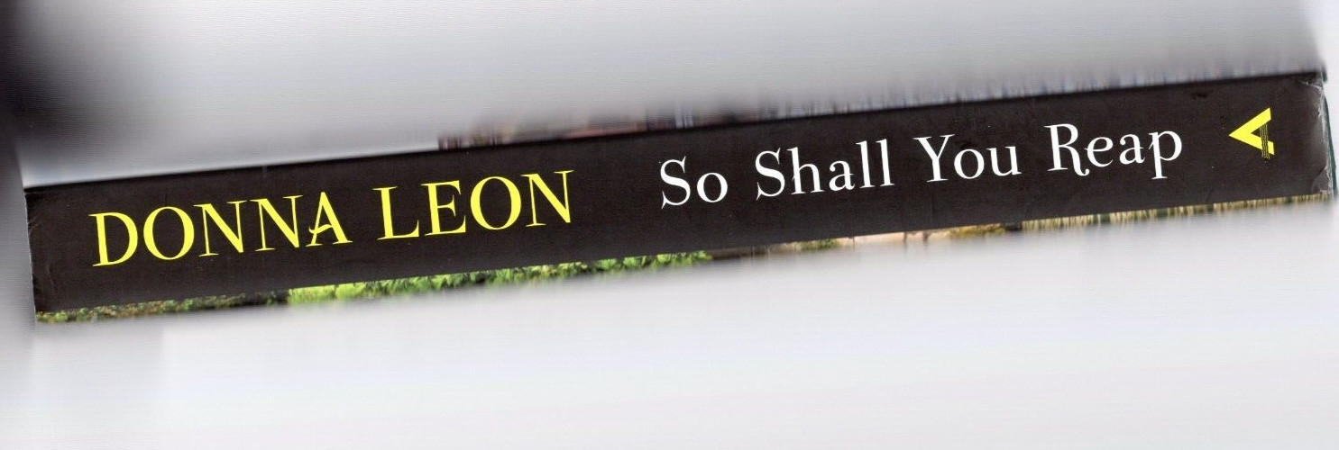 Donna Leon SO SHALL YOU REAP 1st Edition 1st Printing Near fine HC/DJ