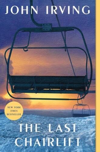 The Last Chairlift – Paperback By Irving, John – GOOD