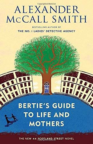 Bertie’s Guide to Life and Mothers (44 Scotland Street Series) – GOOD