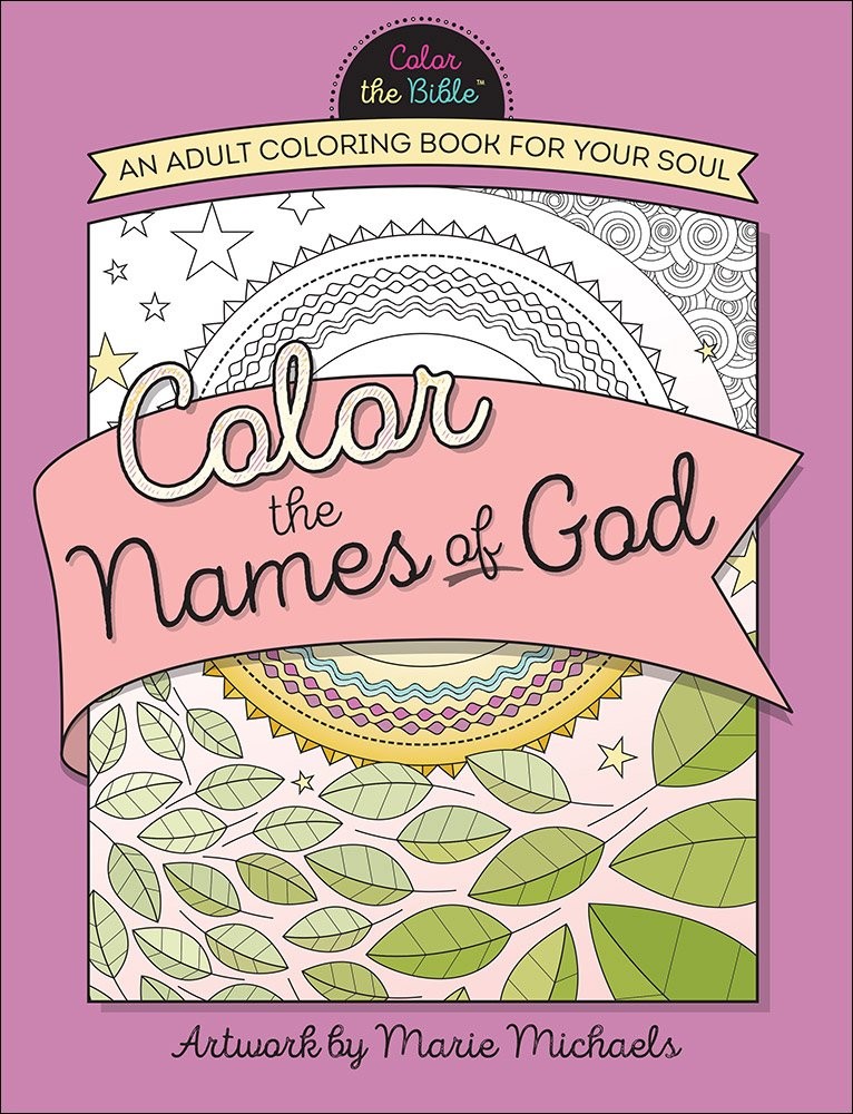 Color the Names of God: An Adult Coloring Book for Your Soul (Color the Bibl…