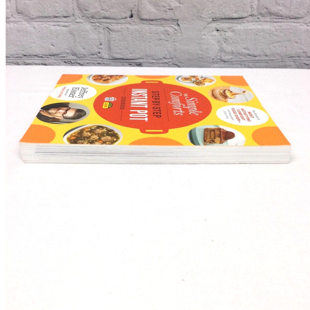 The Simple Comforts Step-By-Step Instant Pot Cookbook By Jeffrey Eisner