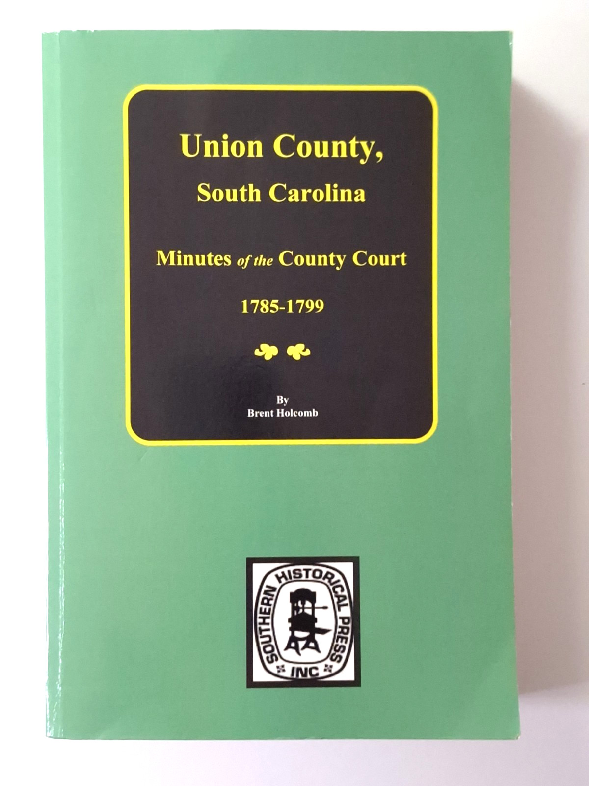 Union County, South Carolina Minutes Of The County Court, 1785-1799