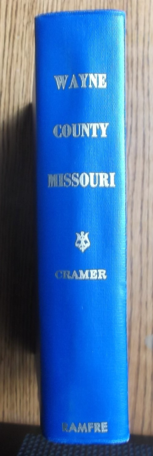 Wayne County Missouri by Rose Fulton Cramer/hard cover 1972/734 pages