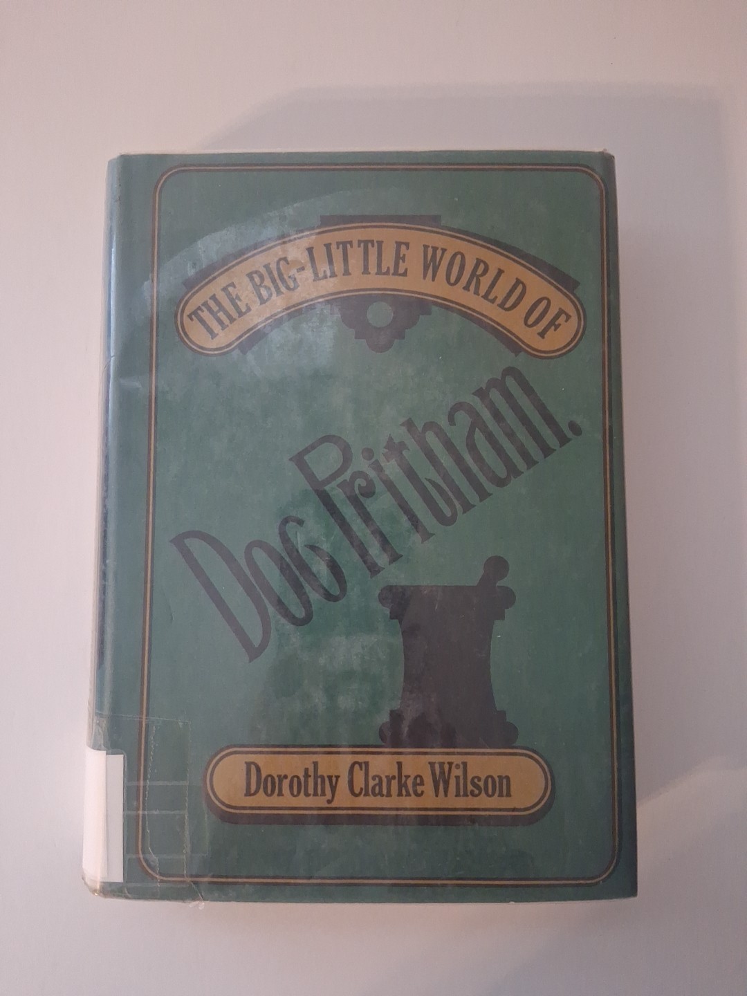 Dorothy Clarke Wilson The Big-Little World of Doc Pritham 1971 1st