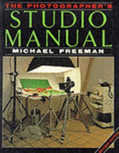 The Photographer’s Studio Manual by Freeman, Michael