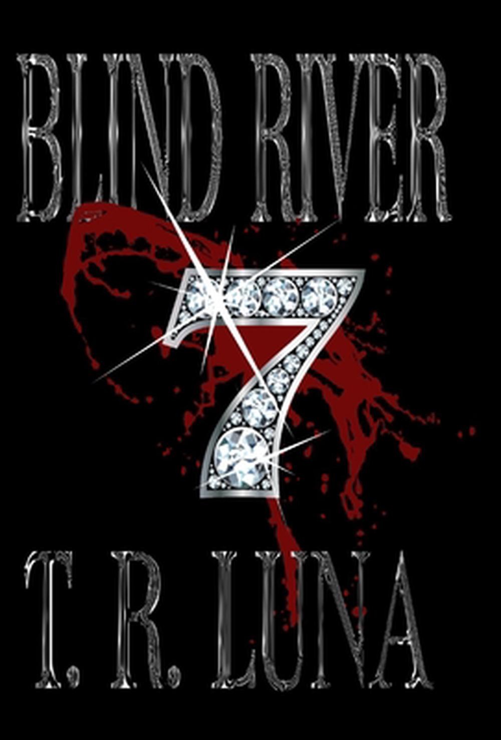 Blind River Seven by T.R. Luna (English) Hardcover Book