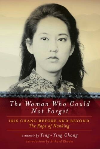 The Woman Who Could Not Forget: Iris Chang Before and Beyond the Rape of – GOOD