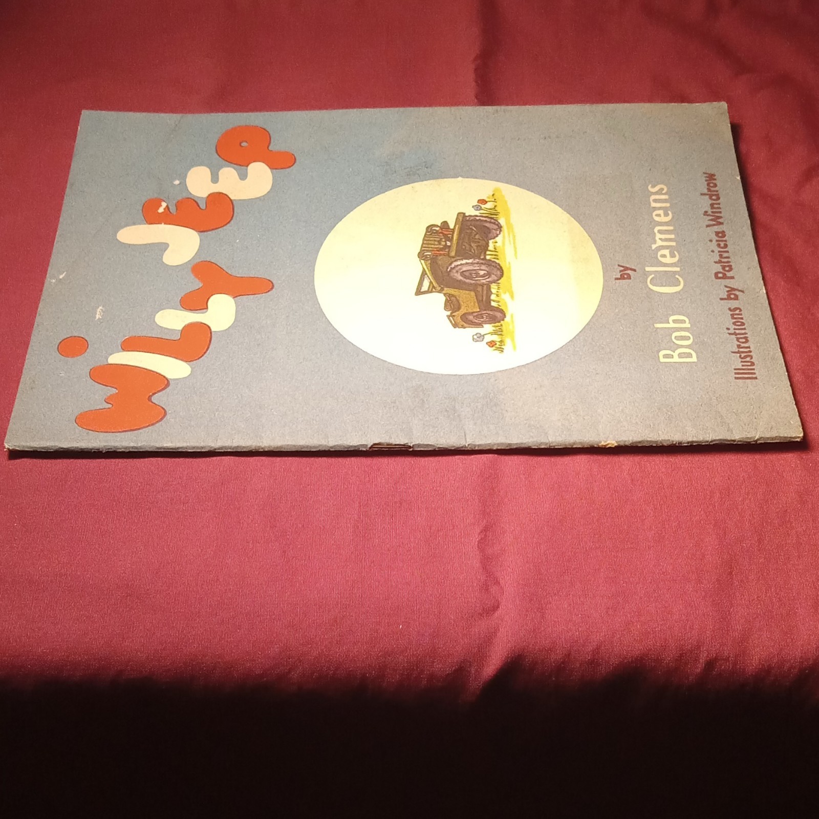 Willy Jeep by Bob Clemens Hardcover 1st Ed 1943 Illustrated Patricia Windrow