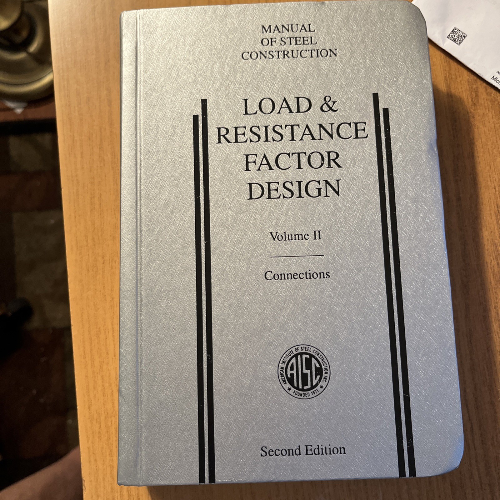 LOAD & RESISTANCE FACTOR DESIGN: CONNECTIONS Volume II ONLY