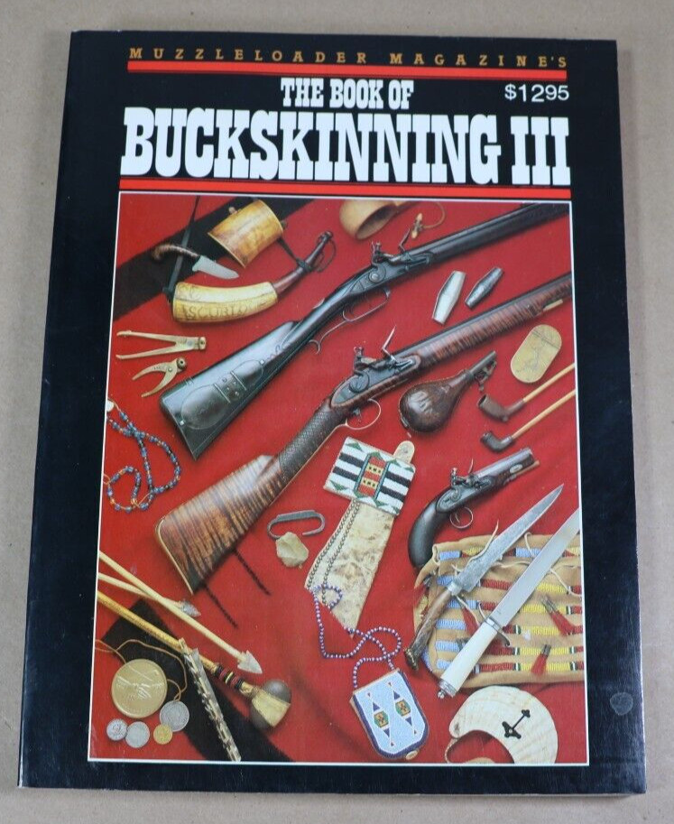 Muzzleloader Magazine The Book of Buckskinning III, Volume 3