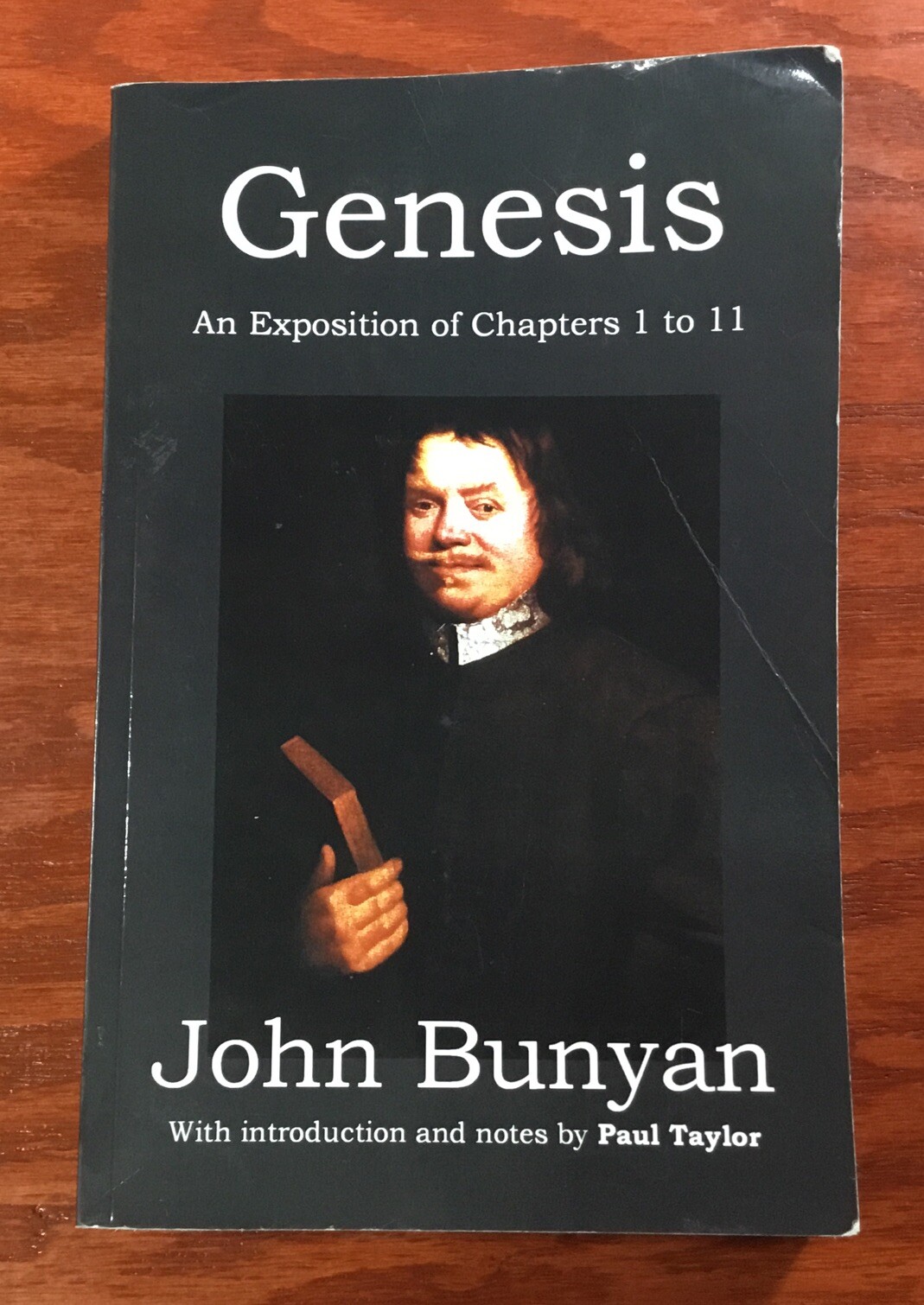Genesis By John Bunyan & Paul Taylor. An Exposition of Chapters 1 to 11.
